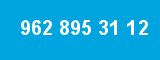 962 895 31 12